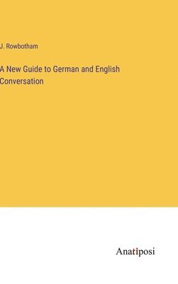 New Guide to German and English Conversation