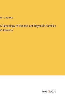 bokomslag A Genealogy of Runnels and Reynolds Families in America