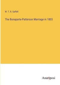 bokomslag The Bonaparte-Patterson Marriage in 1803