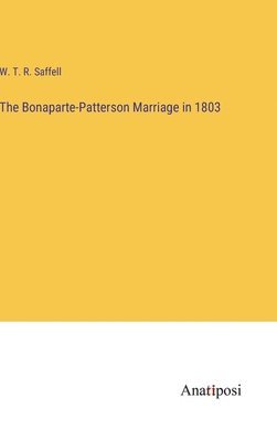 The Bonaparte-Patterson Marriage in 1803 1