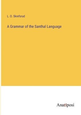 bokomslag Grammar of the Santhal Language