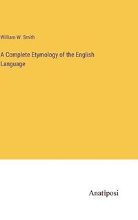 bokomslag Complete Etymology of the English Language