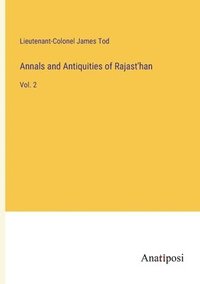 bokomslag Annals and Antiquities of Rajast'han
