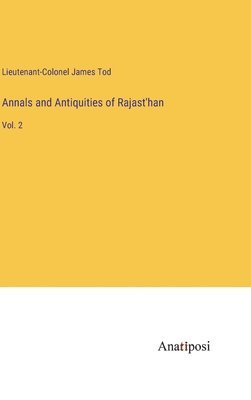 bokomslag Annals and Antiquities of Rajast'han