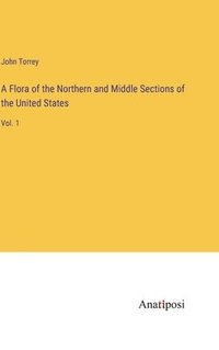 bokomslag Flora of the Northern and Middle Sections of the United States