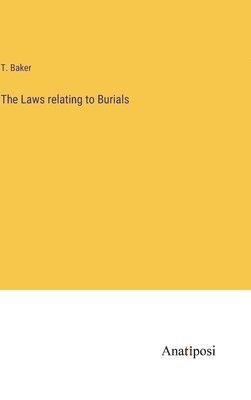 bokomslag The Laws relating to Burials