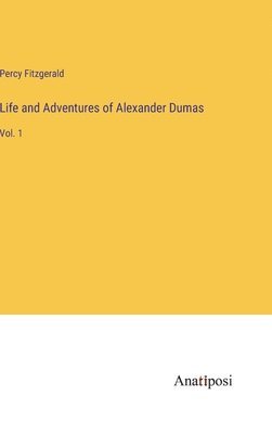 bokomslag Life and Adventures of Alexander Dumas