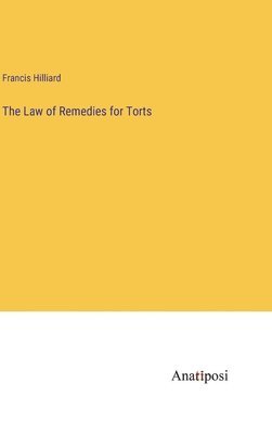 The Law of Remedies for Torts 1