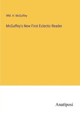 McGuffey's New First Eclectic Reader 1