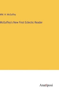 bokomslag McGuffey's New First Eclectic Reader