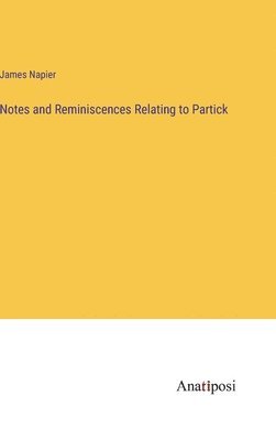 bokomslag Notes and Reminiscences Relating to Partick