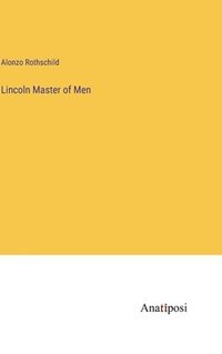 bokomslag Lincoln Master of Men