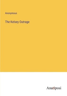bokomslag Kelsey Outrage