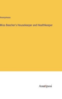 bokomslag Miss Beecher's Housekeeper and Healthkeeper