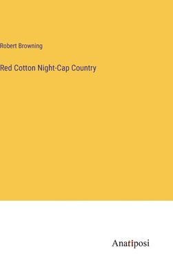 bokomslag Red Cotton Night-Cap Country