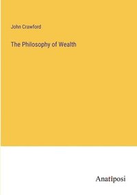 bokomslag Philosophy of Wealth