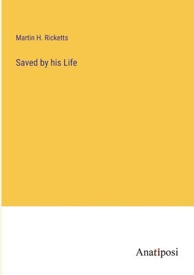 bokomslag Saved by his Life