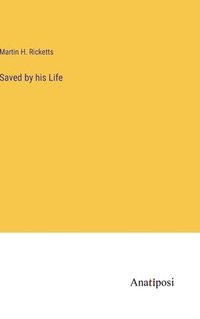 bokomslag Saved by his Life