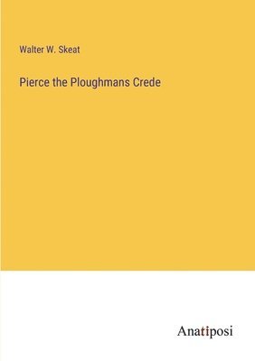 Pierce the Ploughmans Crede 1