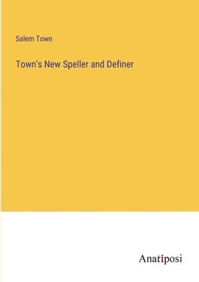 Salem Town - Town's New Speller and Definer, Häftad