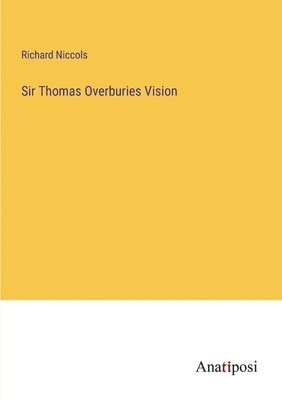 Sir Thomas Overburies Vision 1