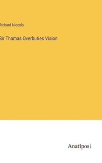 bokomslag Sir Thomas Overburies Vision