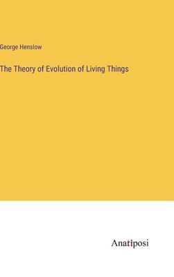 The Theory of Evolution of Living Things 1