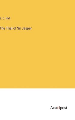 The Trial of Sir Jasper 1