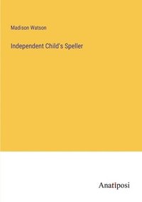 bokomslag Independent Child's Speller