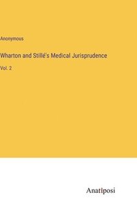 bokomslag Wharton and Still's Medical Jurisprudence