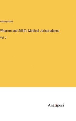 Wharton and Still's Medical Jurisprudence 1