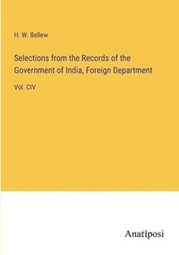 bokomslag Selections from the Records of the Government of India, Foreign Department