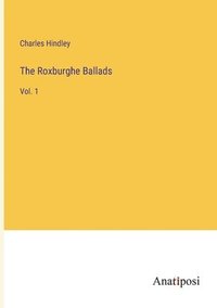 bokomslag The Roxburghe Ballads