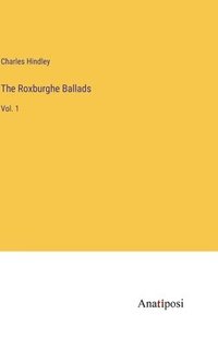 bokomslag The Roxburghe Ballads