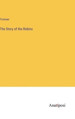 Trimmer - Story of the Robins, Inbunden