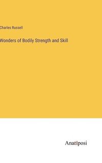 bokomslag Wonders of Bodily Strength and Skill