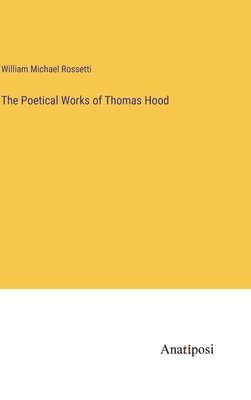 bokomslag The Poetical Works of Thomas Hood