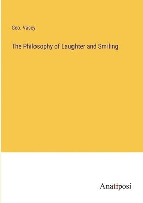 bokomslag The Philosophy of Laughter and Smiling