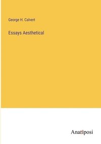 bokomslag Essays Aesthetical