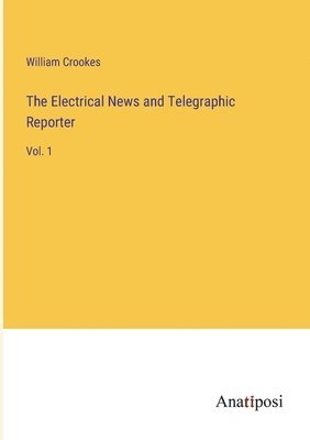 The Electrical News and Telegraphic Reporter 1