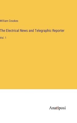 The Electrical News and Telegraphic Reporter 1