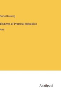 bokomslag Elements of Practical Hydraulics