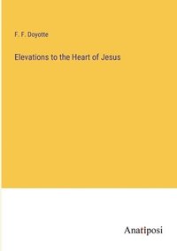 bokomslag Elevations to the Heart of Jesus