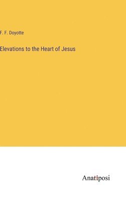 bokomslag Elevations to the Heart of Jesus