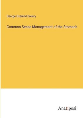 bokomslag Common-Sense Management of the Stomach