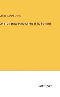 bokomslag Common-Sense Management of the Stomach