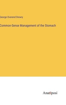 bokomslag Common-Sense Management of the Stomach