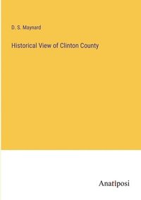 bokomslag Historical View of Clinton County