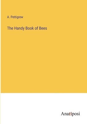 bokomslag The Handy Book of Bees