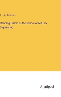 bokomslag Standing Orders of the School of Military Engineering